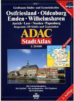 ADAC Stadtatlas Ostfriesland, Oldenburg, Emden, Wilhelmshaven: Aurich, Leer, Norden, Papenburg. Grossraum Städte- und Gemeindeatlas. Insgesamt 110 Städte und Gemeinden. 1:20000. GPS-genau