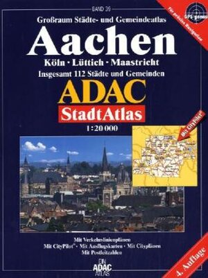 ADAC Stadtatlas Aachen: Köln - Lüttich - Maastricht. Insgesamt 113 Städte und Gemeinden