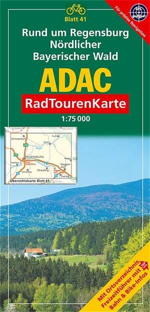 ADAC RadTourenKarte 41. Rund um Regensburg Nördlicher Bayerischer Wald. 1 : 75 000: Mit Ortsverzeichnis, Freizeitführer mit Bahn & Bike-Infos