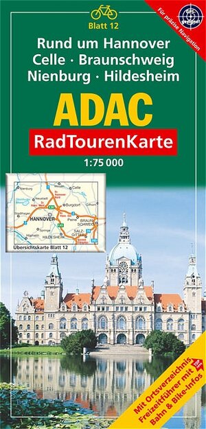 ADAC RadTourenKarte 12. Rund um Hannover, Celle, Braunschweig, Nienburg, Hildesheim 1 : 75 000: Mit Ortsverzeichnis, Freizeitführer mit Bahn und Bike-Infos