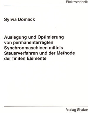 Auslegung und Optimierung von permanenterregten Synchronmaschinen mittels Steuerverfahren und der Methode der finiten Elemente