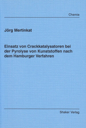 Einsatz von Crackkatalysatoren bei der Pyrolyse von Kunststoffen nach dem Hamburger Verfahren