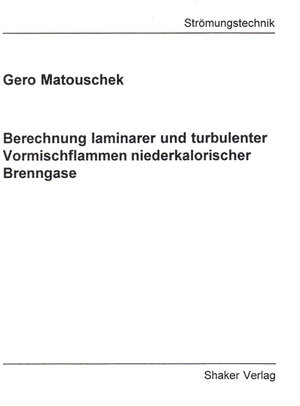 Berechnung laminarer und turbulenter Vormischflammen niederkalorischer Brenngase