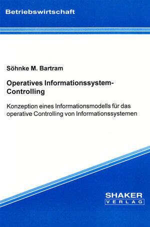 Operatives Informationssystem-Controlling - Konzeption eines Informationsmodells für das operative Controlling von Informationssystemen