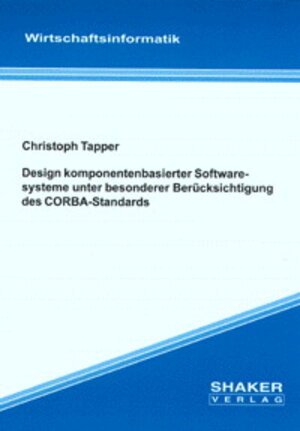 Design komponentenbasierter Softwaresysteme unter besonderer Berücksichtigung des CORBA-Standards