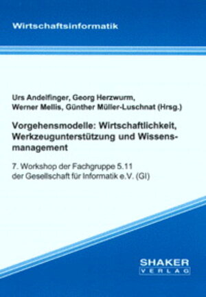 Buchcover Vorgehensmodelle: Wirtschaftlichkeit, Werkzeugunterstützung und Wissensmanagement | Georg Herzwurm | EAN 9783826559396 | ISBN 3-8265-5939-8 | ISBN 978-3-8265-5939-6