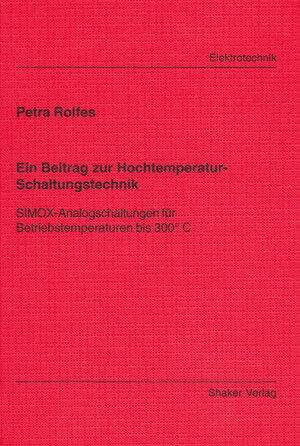 Ein Beitrag zur Hochtemperatur-Schaltungstechnik - SIMOX-Analogschaltungen für Betriebstemperaturen bis 300° C