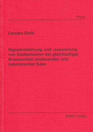 Buchcover Signalentstehung und -auswertung von Oxidsensoren bei gleichzeitiger Anwesenheit oxidierender und reduzierender Gase | Carsten Diehl | EAN 9783826583001 | ISBN 3-8265-8300-0 | ISBN 978-3-8265-8300-1