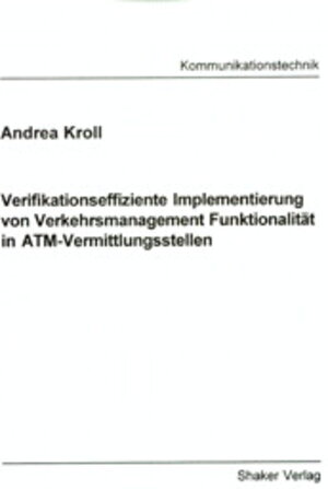 Verifikationseffiziente Implementierung von Verkehrsmanagement Funktionalität in ATM- Vermittlungsstellen