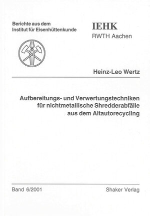 Aufbereitungs- und Verwertungstechniken für nichtmetallische Shredderabfälle aus dem Altautorecycling