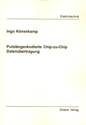 Buchcover Pulslängenkodierte Chip-zu-Chip Datenübertragung | Ingo Könenkamp | EAN 9783826592638 | ISBN 3-8265-9263-8 | ISBN 978-3-8265-9263-8