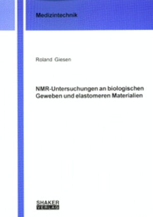 NMR-Untersuchungen an biologischen Geweben und elastomeren Materialien