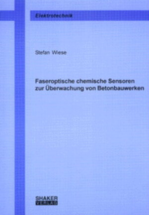 Faseroptische chemische Sensoren zur Überwachung von Betonbauwerken