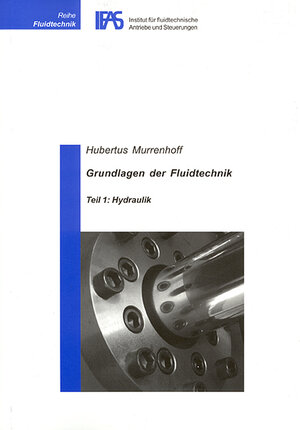 Grundlagen der Fluidtechnik - Teil 1: Hydraulik