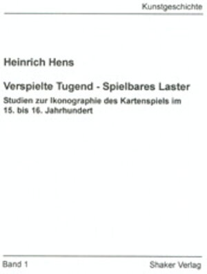 Buchcover Verspielte Tugend - Spielbares Laster | Heinrich Hens | EAN 9783826596568 | ISBN 3-8265-9656-0 | ISBN 978-3-8265-9656-8