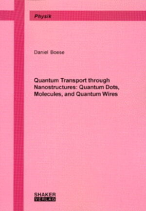 Buchcover Quantum Transport through Nanostructures | Daniel Boese | EAN 9783826597206 | ISBN 3-8265-9720-6 | ISBN 978-3-8265-9720-6