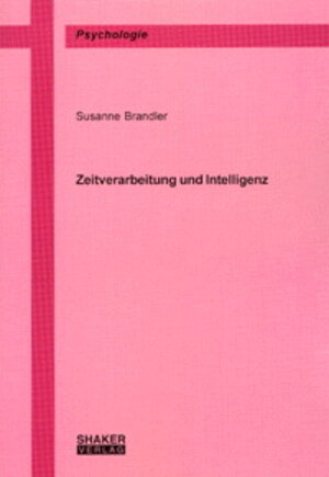 Buchcover Zeitverarbeitung und Intelligenz | Susanne Brandler | EAN 9783826598210 | ISBN 3-8265-9821-0 | ISBN 978-3-8265-9821-0