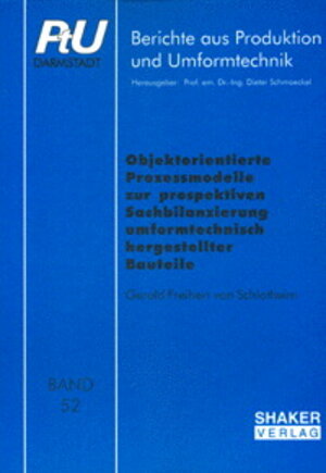 Buchcover Objektorientierte Prozessmodelle zur prospektiven Sachbilanzierung umformtechnisch hergestellter Bauteile | Gerold von Schlotheim | EAN 9783826598241 | ISBN 3-8265-9824-5 | ISBN 978-3-8265-9824-1