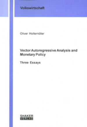 Buchcover Vector Autoregressive Analysis and Monetary Policy | Oliver Holtemöller | EAN 9783826599095 | ISBN 3-8265-9909-8 | ISBN 978-3-8265-9909-5