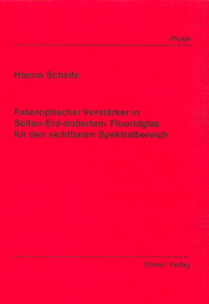 Faseroptischer Verstärker in Selten-Erd-dotiertem Fluoridglas für den sichtbaren Spektralbereich