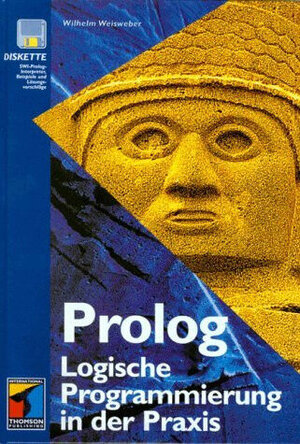 Buchcover Prolog - Logische Programmierung in der Praxis (LB) | Wilhelm Weisweber | EAN 9783826601743 | ISBN 3-8266-0174-2 | ISBN 978-3-8266-0174-3