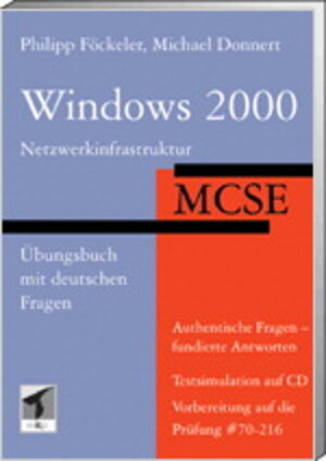 MCSE Windows 2000 - Netzwerkinfrastruktur.Übungsbuch mit deutschen Fragen