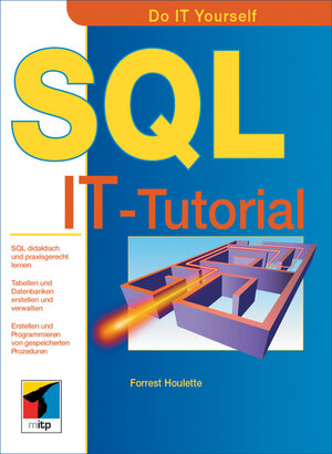 Buchcover SQL IT-Tutorial | Forrest Houlette | EAN 9783826608179 | ISBN 3-8266-0817-8 | ISBN 978-3-8266-0817-9