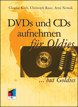 Buchcover DVDs und CDs aufnehmen für Oldies | Claudia Koch | EAN 9783826609909 | ISBN 3-8266-0990-5 | ISBN 978-3-8266-0990-9