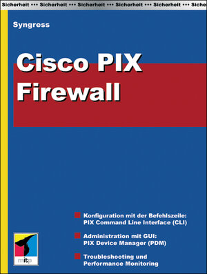 Cisco PIX Firewall: Einrichtung und Betrieb einer sicheren Firewall