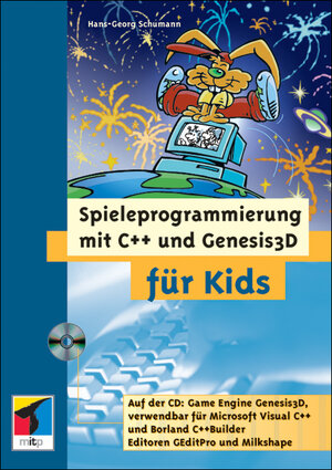 Spieleprogrammierung mit C++ und Genesis 3D für Kids. Mit CD-ROM. Spieleprogrammierung ganz einfach und ohne DirectX.