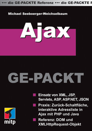 Buchcover Ajax GE-PACKT | Michael Seeboerger-Weichselbaum | EAN 9783826617621 | ISBN 3-8266-1762-2 | ISBN 978-3-8266-1762-1