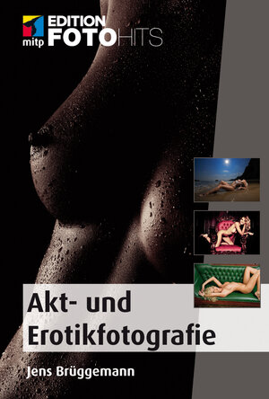 Buchcover Akt- und Erotikfotografie | Jens Brüggemann | EAN 9783826631726 | ISBN 3-8266-3172-2 | ISBN 978-3-8266-3172-6