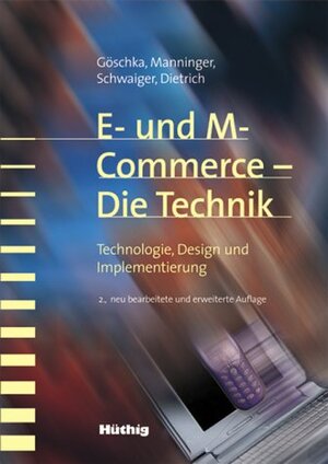 E- und M-Commerce - Die Technik. Technologie, Design und Implementierung.