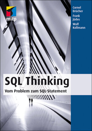 Buchcover SQL Thinking - Vom Problem zum SQL-Statement | Cornel Brücher | EAN 9783826655050 | ISBN 3-8266-5505-2 | ISBN 978-3-8266-5505-0