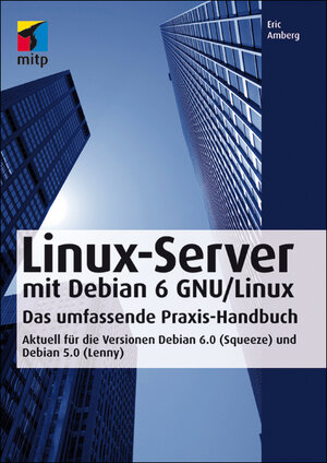 Buchcover Linux-Server mit Debian 6 GNU/Linux | Eric Amberg | EAN 9783826655340 | ISBN 3-8266-5534-6 | ISBN 978-3-8266-5534-0