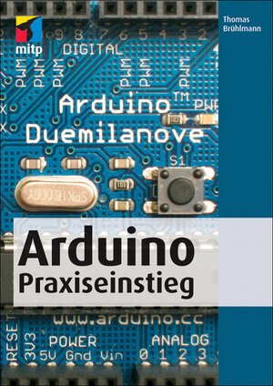 Buchcover Arduino Praxiseinstieg | Thomas Brühlmann | EAN 9783826656057 | ISBN 3-8266-5605-9 | ISBN 978-3-8266-5605-7