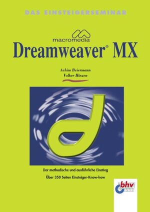 Macromedia Dreamweaver MX. Das Einsteigerseminar