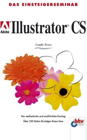 Adobe Illustrator CS. Das Einsteigerseminar