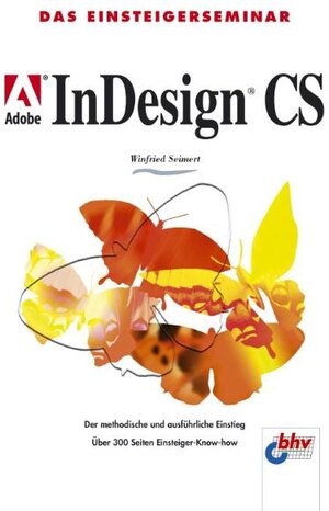 Buchcover Adobe InDesign CS | Winfried Seimert | EAN 9783826672910 | ISBN 3-8266-7291-7 | ISBN 978-3-8266-7291-0
