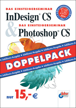 Das Einsteigerseminar InDesign CS & Photoshop CS. Doppelpack