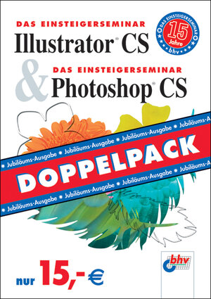 Das Einsteigerseminar Illustrator CS & Photoshop CS