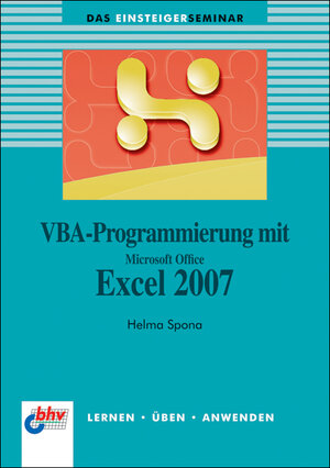 Buchcover VBA-Programmierung mit Microsoft Office Excel 2007 | Helma Spona | EAN 9783826674587 | ISBN 3-8266-7458-8 | ISBN 978-3-8266-7458-7