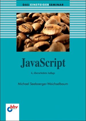 Buchcover JavaScript | Michael Seeboerger-Weichselbaum | EAN 9783826674723 | ISBN 3-8266-7472-3 | ISBN 978-3-8266-7472-3