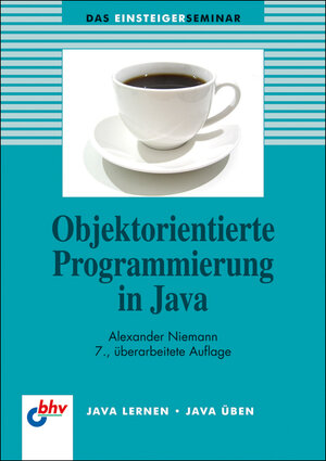 Buchcover Objektorientierte Programmierung in Java | Alexander Niemann | EAN 9783826675812 | ISBN 3-8266-7581-9 | ISBN 978-3-8266-7581-2
