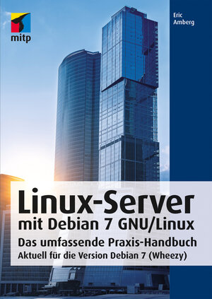 Buchcover Linux-Server mit Debian 7 GNU/Linux | Eric Amberg | EAN 9783826682018 | ISBN 3-8266-8201-7 | ISBN 978-3-8266-8201-8