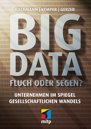 Buchcover Big Data - Fluch oder Segen? | Ronald Bachmann | EAN 9783826683398 | ISBN 3-8266-8339-0 | ISBN 978-3-8266-8339-8