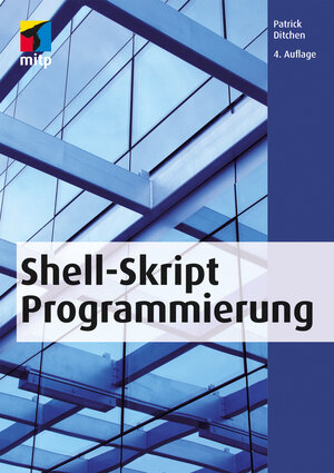 Buchcover Shell-Skript-Programmierung | Patrick Ditchen | EAN 9783826683565 | ISBN 3-8266-8356-0 | ISBN 978-3-8266-8356-5