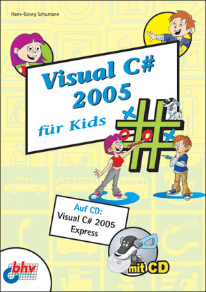 Buchcover Visual C# 2005 für Kids | Hans-Georg Schumann | EAN 9783826686269 | ISBN 3-8266-8626-8 | ISBN 978-3-8266-8626-9