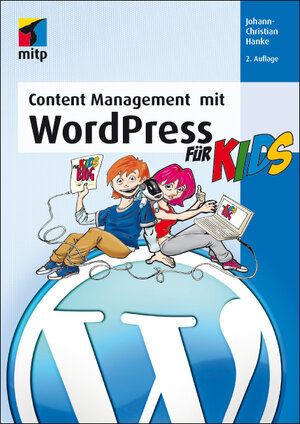 Buchcover Content Management mit WordPress für Kids | Johann-Christian Hanke | EAN 9783826686931 | ISBN 3-8266-8693-4 | ISBN 978-3-8266-8693-1