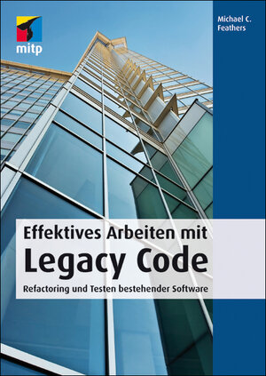 Buchcover Effektives Arbeiten mit Legacy Code | Michael C. Feathers | EAN 9783826690211 | ISBN 3-8266-9021-4 | ISBN 978-3-8266-9021-1